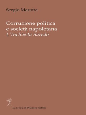 cover image of Corruzione politica e società napoletana. L'inchiesta Saredo